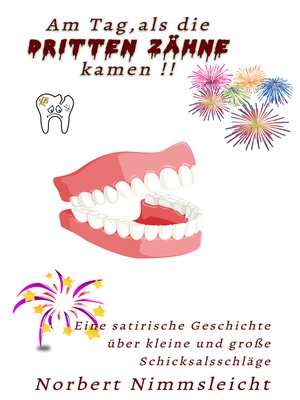 cover image of Am Tag, als die dritten Zähne kamen !!